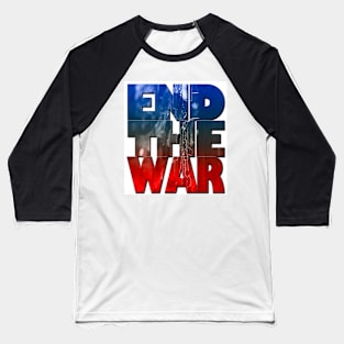 end the war Baseball T-Shirt